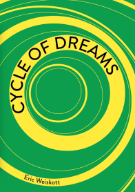Eric Weiskott, Cycle of Dreams