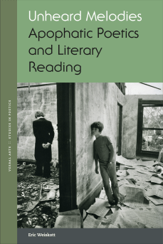 Eric Weiskott, Unheard Melodies: Apophatic Poetics and Literary Reading